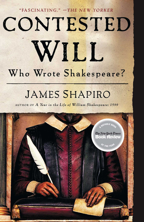 Contested Will (Who Wrote Shakespeare?) by James Shapiro, 9781416541639