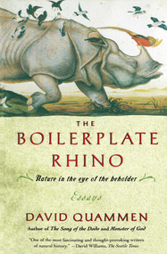 The Boilerplate Rhino (Nature in the Eye of the Beholder) by David Quammen, 9780743200325