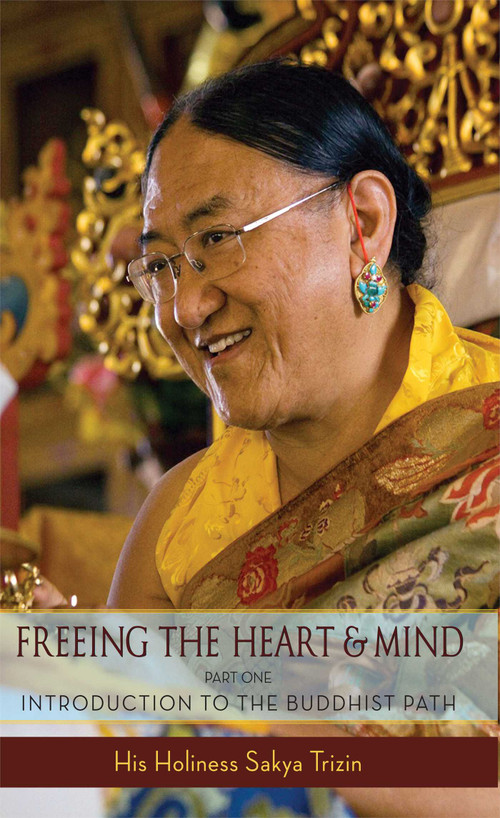 Freeing the Heart and Mind (Introduction to the Buddhist Path) by Sakya Trizin, Kalsang Gyaltsen, Ani Junga Chodron, 9780861716388