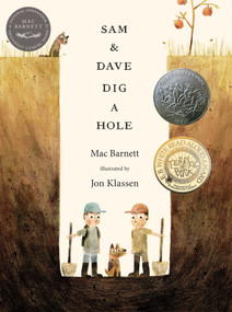 Sam and Dave Dig a Hole by Mac Barnett, Jon Klassen, 9780763662295