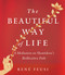 The Beautiful Way of Life (A Meditation on Shantideva's Bodhisattva Path) by Rene Feusi, 9781614291893