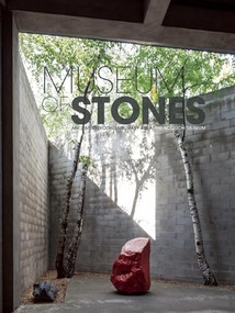 Museum of Stones (Ancient and Contemporary Art at The Noguchi Museum) by Dakin Hart, Matt  Kirsch, Joseph  Scheier-Dolhberg, 9781907804861