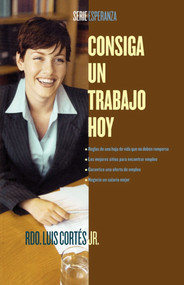 Consiga un trabajo hoy (How to Write a Resume and Get a Job) (Spanish Edition) by Luis Cortes, 9780743288071