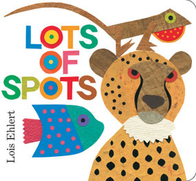 Lots of Spots - 9781442489271 by Lois Ehlert, Lois Ehlert, 9781442489271