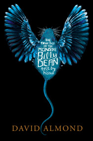 The True Tale of the Monster Billy Dean by David Almond, 9780763663094
