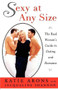 Sexy at Any Size (The Real Woman's Guide To Dating and Romance) by Katie Arons, Jacqueline Shannon, 9780684854151