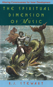 The Spiritual Dimensions of Music (Altering Consciousness for Inner Development) by R. J. Stewart, 9780892813124