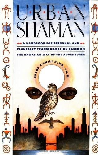 Urban Shaman by Serge Kahili King, 9780671683078