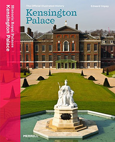 Kensington Palace: The Official Illustrated History by Rose  Issa, 9781858945934
