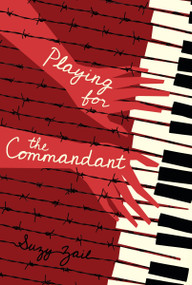 Playing for the Commandant by Suzy Zail, 9780763664039