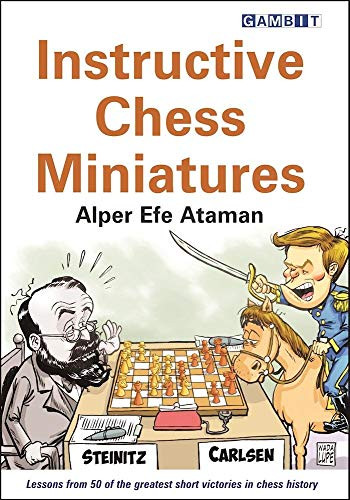 Instructive Chess Miniatures by Alper Efe Ataman, 9781910093887