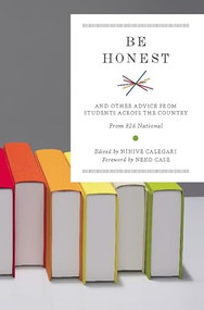 Be Honest (And Other Advice from Students Across the Country) by Nínive  Calegari, Neko Case, 9781595586094