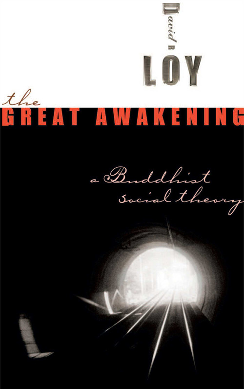 The Great Awakening (A Buddhist Social Theory) by David R. Loy, 9780861713660
