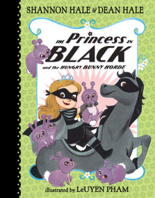 The Princess in Black and the Hungry Bunny Horde by Shannon Hale, Dean Hale, Leuyen Pham, 9780763665135