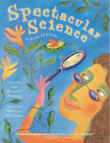 Spectacular Science (A Book of Poems) by Lee  Bennett Hopkins, Virginia Halstead, 9780689851209