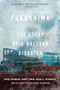 Fukushima (The Story of a Nuclear Disaster) by David Lochbaum, Edwin Lyman, Susan Q. Stranahan, The Union of Concerned Scientists, 9781620970843