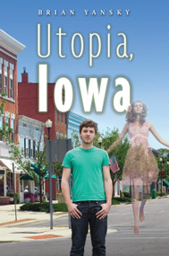 Utopia, Iowa by Brian Yansky, 9780763665333
