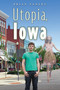 Utopia, Iowa by Brian Yansky, 9780763665333