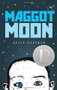 Maggot Moon by Sally Gardner, Julian Crouch, 9780763665531