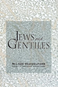 Jews & Gentiles by Gertrude Himmelfarb, 9781594031540