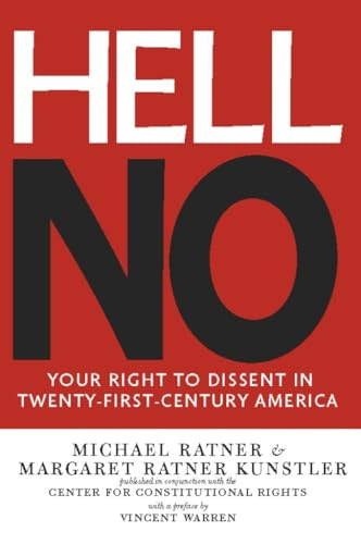 Hell No (Your Right to Dissent in 21st-Century America) by Michael Ratner, Margaret Ratner Kunstler, 9781595585400