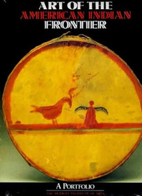 Art of the American Indian Frontier (A Portfolio) by Detroit Institute of Arts, David W. Penney, 9781565842519