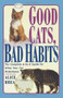 Good Cats, Bad Habits (The Complete A To Z Guide For When Your Cat Misbehaves) by Alice Rhea, 9780684811130