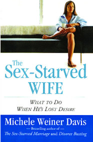 The Sex-Starved Wife (What to Do When He's Lost Desire) by Michele Weiner Davis, 9780743266277