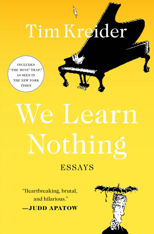 We Learn Nothing (Essays) by Tim Kreider, 9781439198711