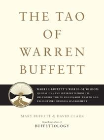 The Tao of Warren Buffett by Mary Buffett, David Clark, 9781416541325