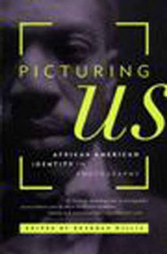 Picturing Us (African American Identity in Photography) by Deborah Willis-Thomas, Deborah Willis, 9781565841062