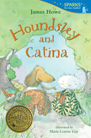 Houndsley and Catina (Candlewick Sparks) by James Howe, Marie-Louise Gay, 9780763666385