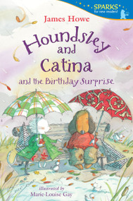 Houndsley and Catina and the Birthday Surprise (Candlewick Sparks) - 9780763666392 by James Howe, Marie-Louise Gay, 9780763666392