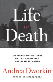 Life and Death by Andrea Dworkin, 9780743236263
