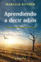 Aprendiendo a decir adiós / Learning to say goodbye by Marcelo Rittner, 9786073140621