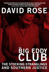 The Big Eddy Club (The Stocking Stranglings and Southern Justice) by David Rose, 9781565849105