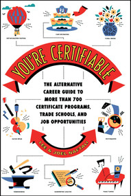 You're Certifiable (The Alternative Career Guide to More Than 700 Certificate Programs, Trade Schools, and Job Opportunities) by Lee Naftali, Joel Naftali, 9780684849966