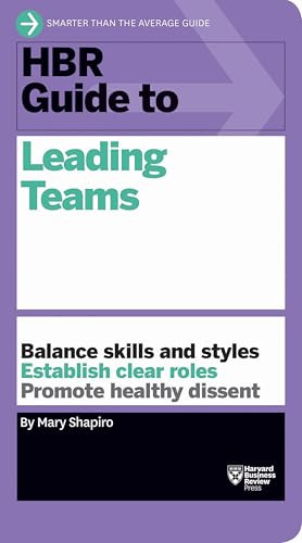 HBR Guide to Leading Teams (HBR Guide Series) by Mary Shapiro, 9781633690417