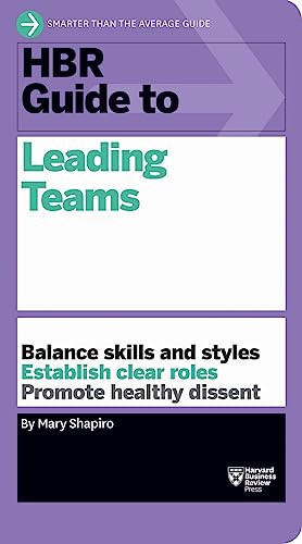 HBR Guide to Leading Teams (HBR Guide Series) by Mary Shapiro, 9781633690417