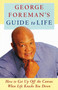 George Foreman's Guide to Life (How to Get Up Off the Canvas When Life Knocks You) by George Foreman, 9781476745718