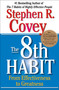 The 8th Habit (From Effectiveness to Greatness) by Stephen R. Covey, 9780743287937