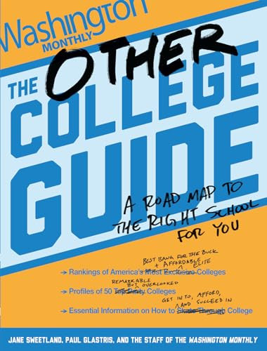The Other College Guide (A Roadmap to the Right School for You) by Jane Sweetland, Paul Glastris, Staff Washington Monthly, 9781620970065
