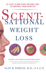 Scentsational Weight Loss (At Last a New Easy Natural Way To Control Your Appetite) by Alan R. Hirsch, 9780684845661