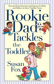 Rookie Dad Tackles the Toddler by Susan Fox, 9781416503231