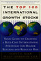 The Top 100 International Growth Stocks (Your Guide to Creating a Blue Chip International Portfolio for Higher Returns and) by Peggy Eddersheim Kalb, Scott E. Kalb, 9780684843391