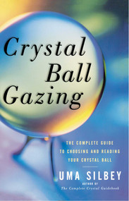 Crystal Ball Gazing (The Complete Guide to Choosing and Reading Your Crystal Ball) by Uma Silbey, 9780684836447