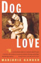 DOG LOVE by Marjorie Garber, 9780684835525