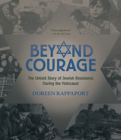 Beyond Courage (The Untold Story of Jewish Resistance During the Holocaust) - 9780763669287 by Doreen Rappaport, 9780763669287