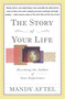 The Story of Your Life (Becoming the Author of Your Experience) by Mandy Aftel, 9780684826967