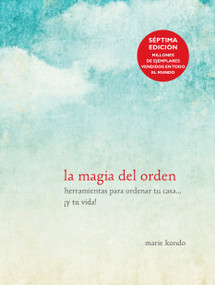 La magia del orden / The Life-Changing Magic of Tidying Up (Spanish Edition) by Marie Kondo, 9781941999196